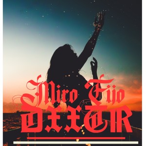 ดาวน์โหลดและฟังเพลง Miro Fijo พร้อมเนื้อเพลงจาก Dxxtr