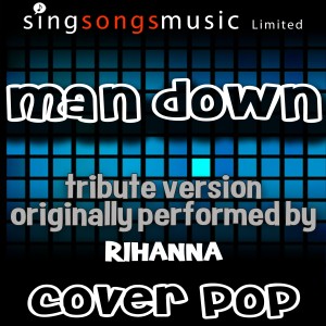 ดาวน์โหลดและฟังเพลง Man Down (Tribute Version) พร้อมเนื้อเพลงจาก Cover Pop