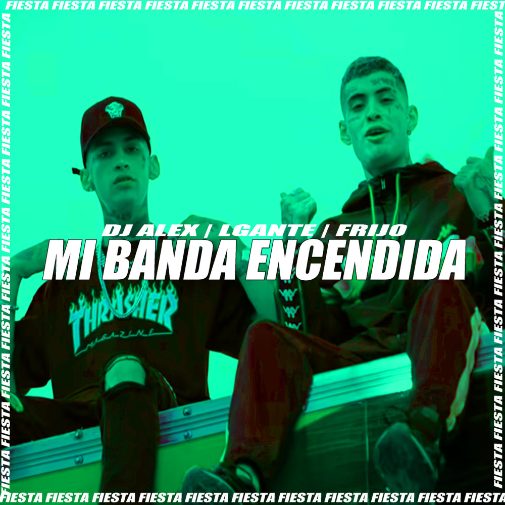 Mi Banda Encendida (DJ Alex Remix|Explicit)