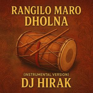 Rangilo Maro Dholna (Instrument Version) dari DJ HIRAK