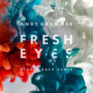 收聽Andy Grammer的Fresh Eyes (Ryan Riback Remix)歌詞歌曲