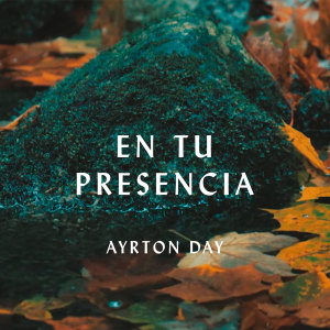 Listen to En Tu Presencia song with lyrics from Ayrton Day