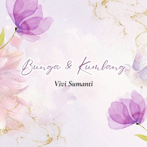 收聽Vivi Sumanti的Bunga & Kumbang歌詞歌曲