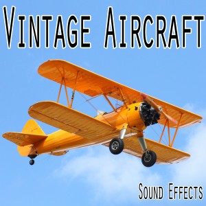 อัลบัม Vintage Aircraft Sound Effects ศิลปิน Sound Ideas