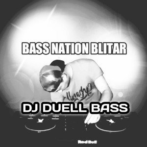 ดาวน์โหลดและฟังเพลง DJ Duell Bass พร้อมเนื้อเพลงจาก Bass Nation Blitar