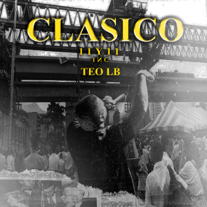 ดาวน์โหลดและฟังเพลง Clásico พร้อมเนื้อเพลงจาก Teo LB