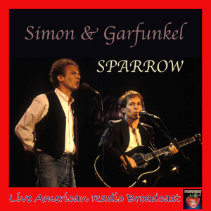 Dengarkan lagu Sparrow (Live) nyanyian Simon & Garfunkel dengan lirik