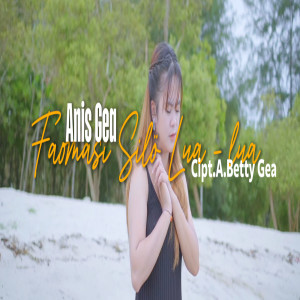 Listen to FAOMASI SILÖ LUA-LUA (Explicit) song with lyrics from Anis Gea