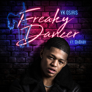 收聽YK Osiris的Freaky Dancer (Explicit)歌詞歌曲