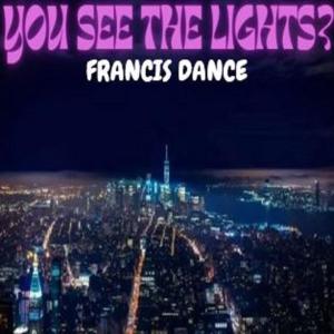 Francis Dance的專輯You See The Lights?
