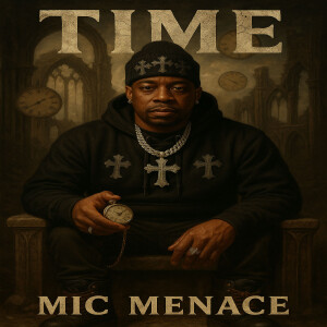 Album Time (Explicit) from Mic Menace