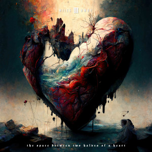 Miles Away的專輯The Space Between Two Halves of a Heart