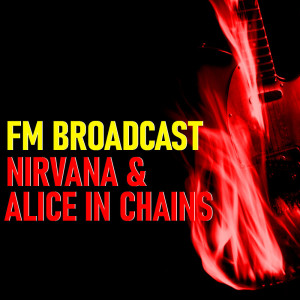 อัลบัม FM Broadcast Nirvana & Alice In Chains ศิลปิน Nirvana