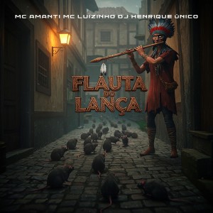 Listen to FLAUTA DO LANÇA (Explicit) song with lyrics from DJ HENRIQUE ÚNICO