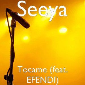 ดาวน์โหลดและฟังเพลง Tocame (feat. Efendi) พร้อมเนื้อเพลงจาก SEEYA