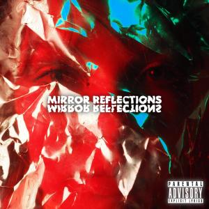 Vali的专辑Mirror Reflections (Explicit)