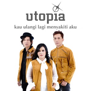 Listen to Kau Ulangi Lagi Menyakiti Aku song with lyrics from Utopia