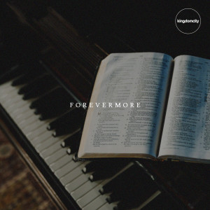 ดาวน์โหลดและฟังเพลง Forevermore พร้อมเนื้อเพลงจาก Kingdomcity