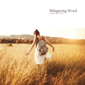 Album Whispering Wind oleh Love Potion