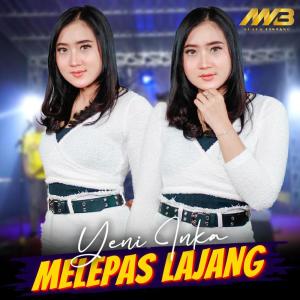 Dengarkan Melepas Lajang lagu dari Yeni Inka dengan lirik