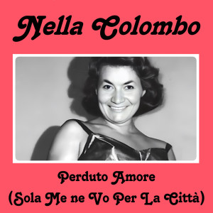 Nella Colombo的專輯Perduto Amore (Sola Me Ne Vo)