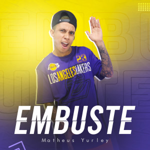Dengarkan Embuste lagu dari Matheus Yurley dengan lirik