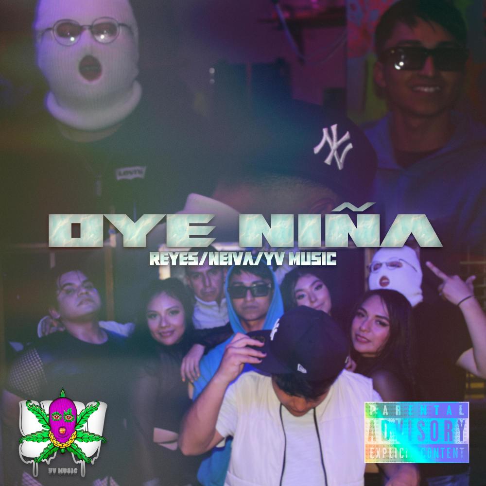 Oye Niña (feat. Neiva & REYES) (Explicit)