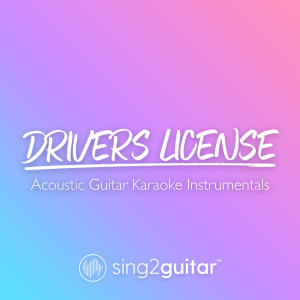 收聽Sing2Guitar的drivers license (Lower Key) [Originally Performed by Olivia Rodrigo] (Acoustic Guitar Karaoke)歌詞歌曲