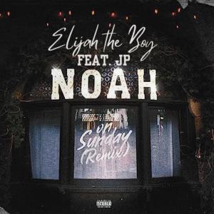 收聽JP的Noah On Sunday (feat. Elijah the Boy) (Remix|Explicit)歌詞歌曲