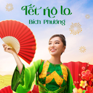 Album TẾT NÔ LO - Ăn Bánh Uống Trà oleh Bich Phuong