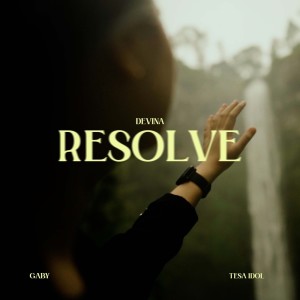 Listen to Resolve song with lyrics from Tesa Idol