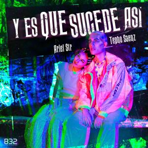 B32的專輯Y Es Que Sucede Así (feat. Ariel Str & Tepho Saenz)