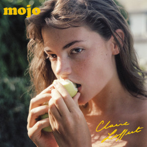 收聽Claire Laffut的Mojo歌詞歌曲