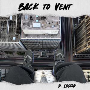 D. Lector的專輯Back To Vent (Explicit)