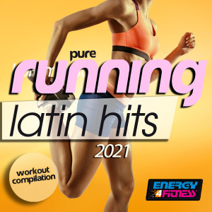 Album Pure Running Latin Hits 2021 Workout Compilation oleh Various Artists