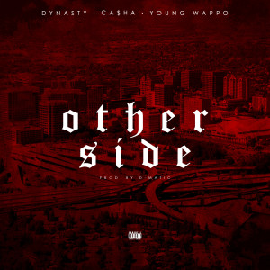 Dengarkan Other Side (feat. Ca$Ha & Young Wappo) (Explicit) lagu dari Dynasty dengan lirik
