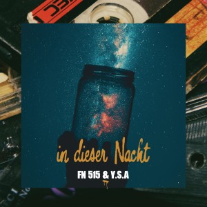 Listen to In dieser Nacht (Explicit) song with lyrics from FN 515