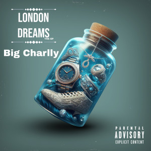 Big Charlly的專輯London Dreams (Explicit)
