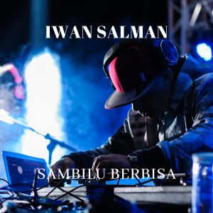 Listen to SAMBILU BERBISA song with lyrics from IWAN SALMAN