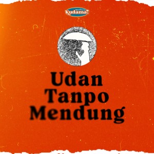 อัลบัม Udan Tanpo Mendung (Kudamai Keroncong) ศิลปิน Kudamai