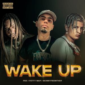 收聽FNX'的Wake Up (Explicit)歌詞歌曲