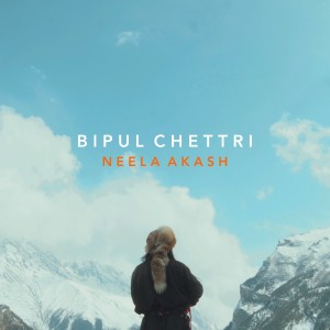 收聽Bipul Chettri的Neela Akash歌詞歌曲