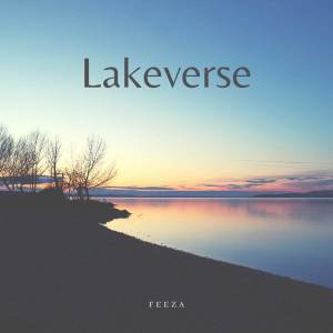 ดาวน์โหลดและฟังเพลง Lakeverse พร้อมเนื้อเพลงจาก Feeza