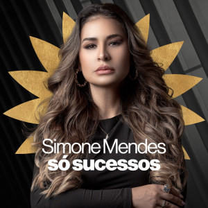 อัลบัม Só Sucessos - Simone Mendes (Explicit) ศิลปิน Simone Mendes