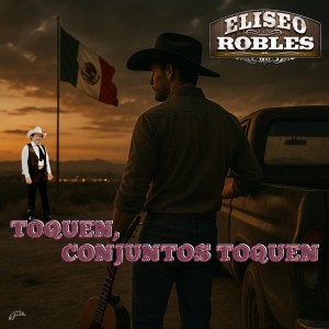 收聽Eliseo Robles的Toquen, Conjuntos Toquen歌詞歌曲