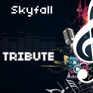 อัลบัม Skyfall (Tribute to Adele) ศิลปิน Tribute Team