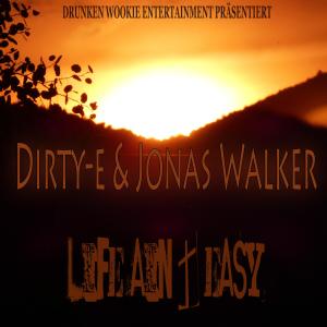 Drunken Wookie Entertainment的专辑Life ain't easy (feat. Dirty-E, Jonas Walker & Keyoh) (Explicit)