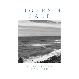 ดาวน์โหลดและฟังเพลง Across the Pacific พร้อมเนื้อเพลงจาก Tigers 4 Sale