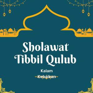 ดาวน์โหลดและฟังเพลง Sholawat Tibbil Qulub พร้อมเนื้อเพลงจาก Kalam Kebaikan