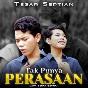 Album Tak Punya Perasaan from Tegar Septian
